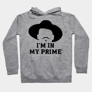 "I'm In My Prime." Hoodie